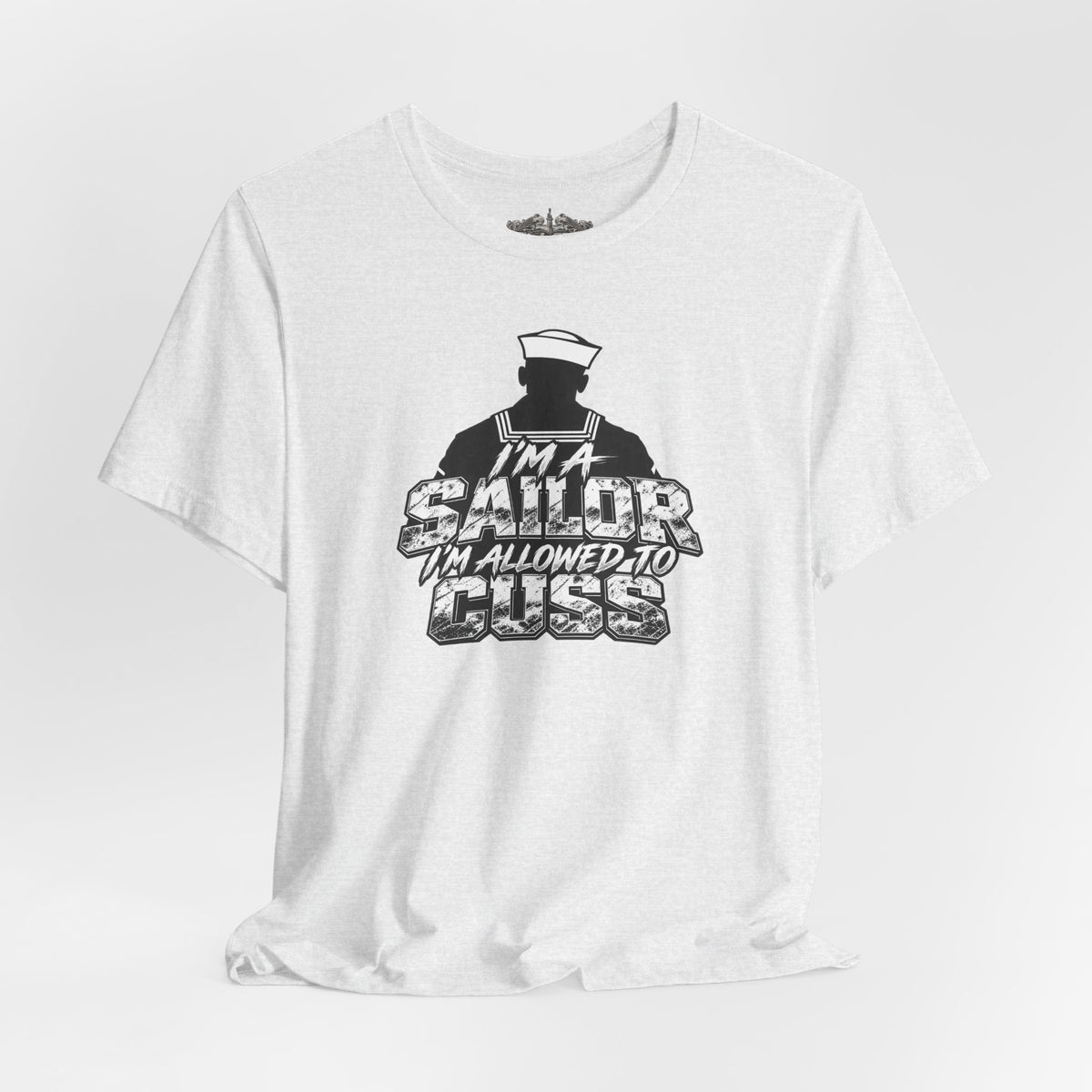 “I’m a Sailor, I’m Allowed to Cuss” T-Shirt