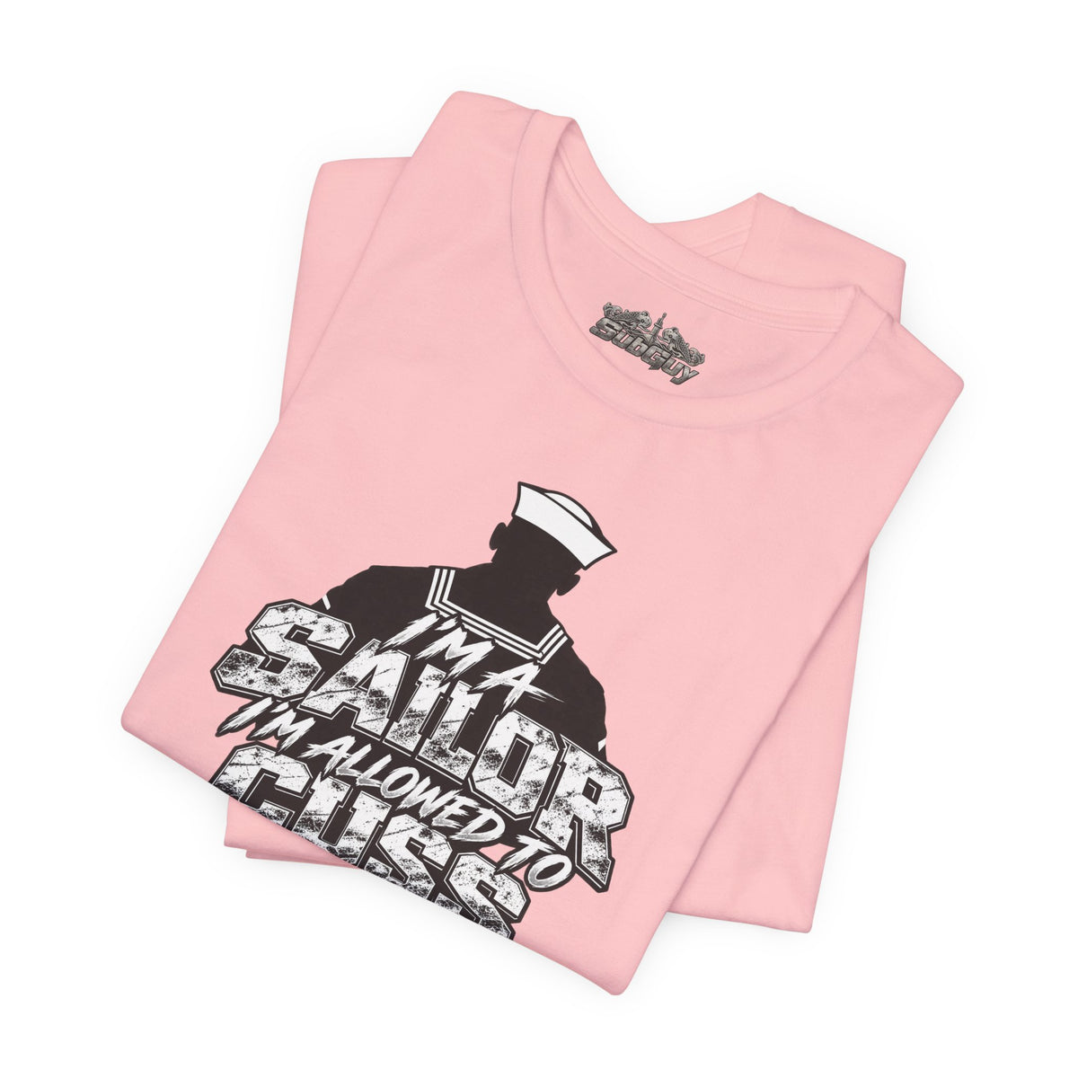 “I’m a Sailor, I’m Allowed to Cuss” T-Shirt