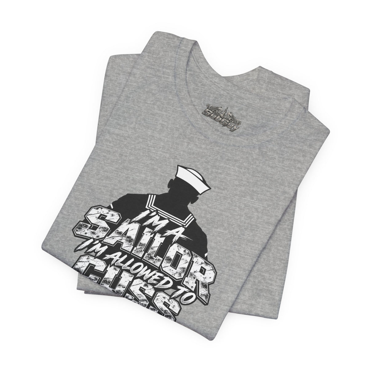 “I’m a Sailor, I’m Allowed to Cuss” T-Shirt