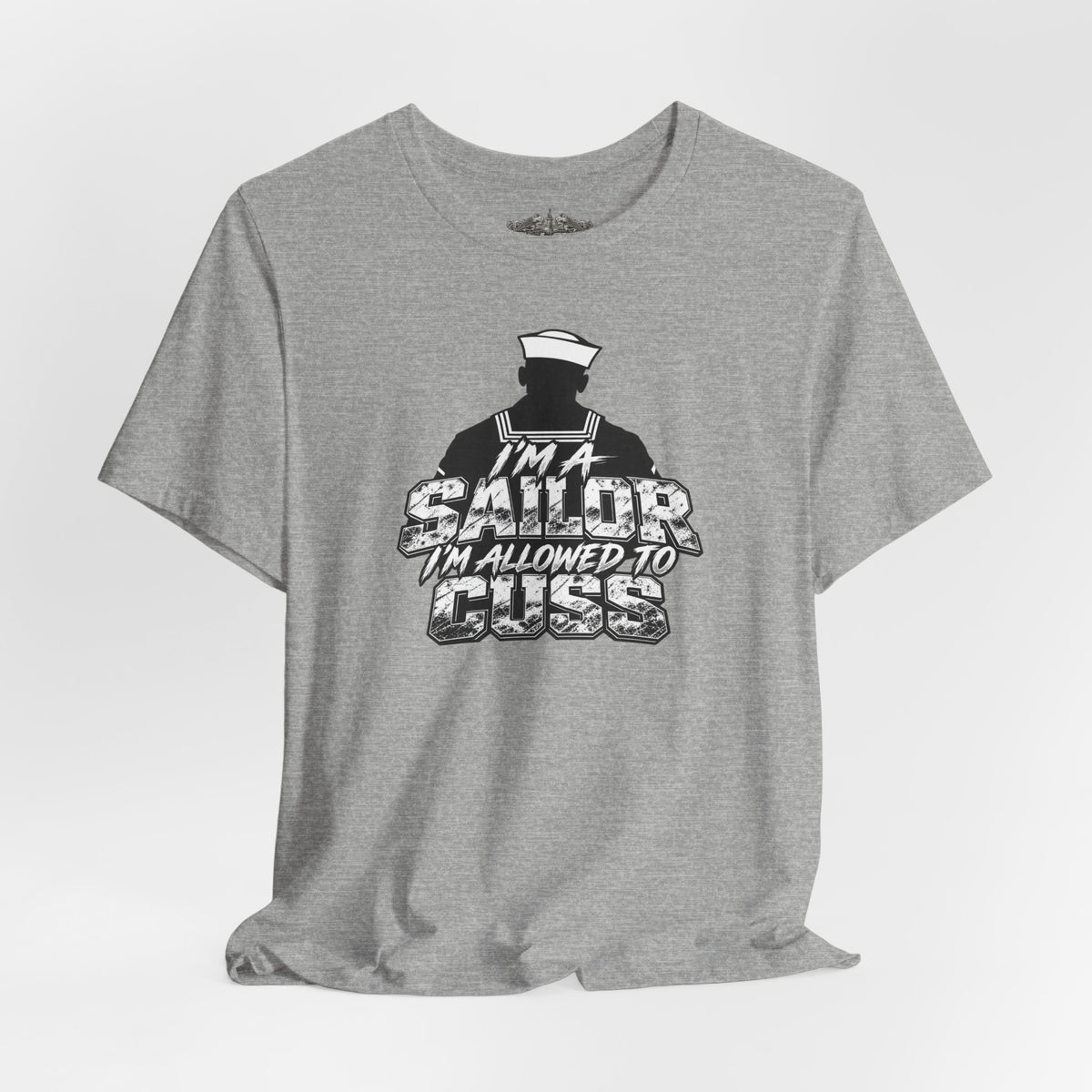“I’m a Sailor, I’m Allowed to Cuss” T-Shirt
