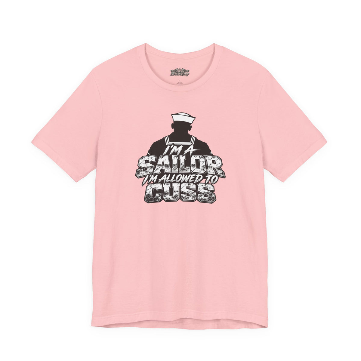“I’m a Sailor, I’m Allowed to Cuss” T-Shirt