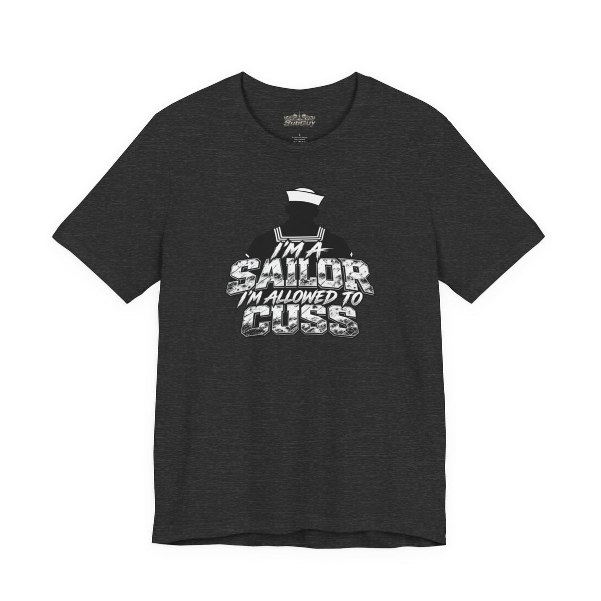 “I’m a Sailor, I’m Allowed to Cuss” T-Shirt