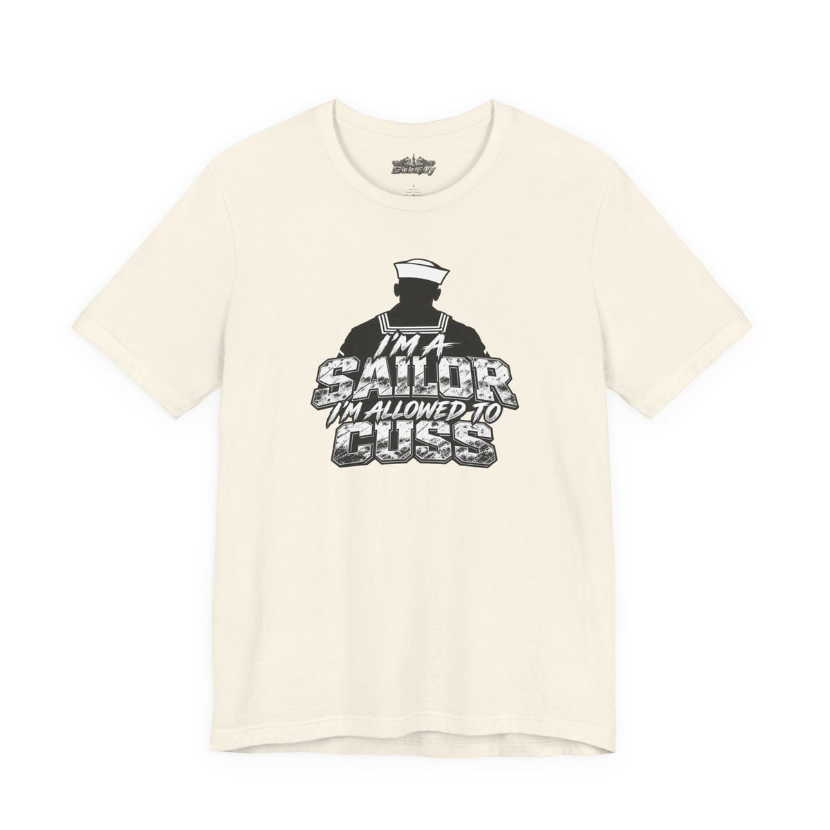 “I’m a Sailor, I’m Allowed to Cuss” T-Shirt