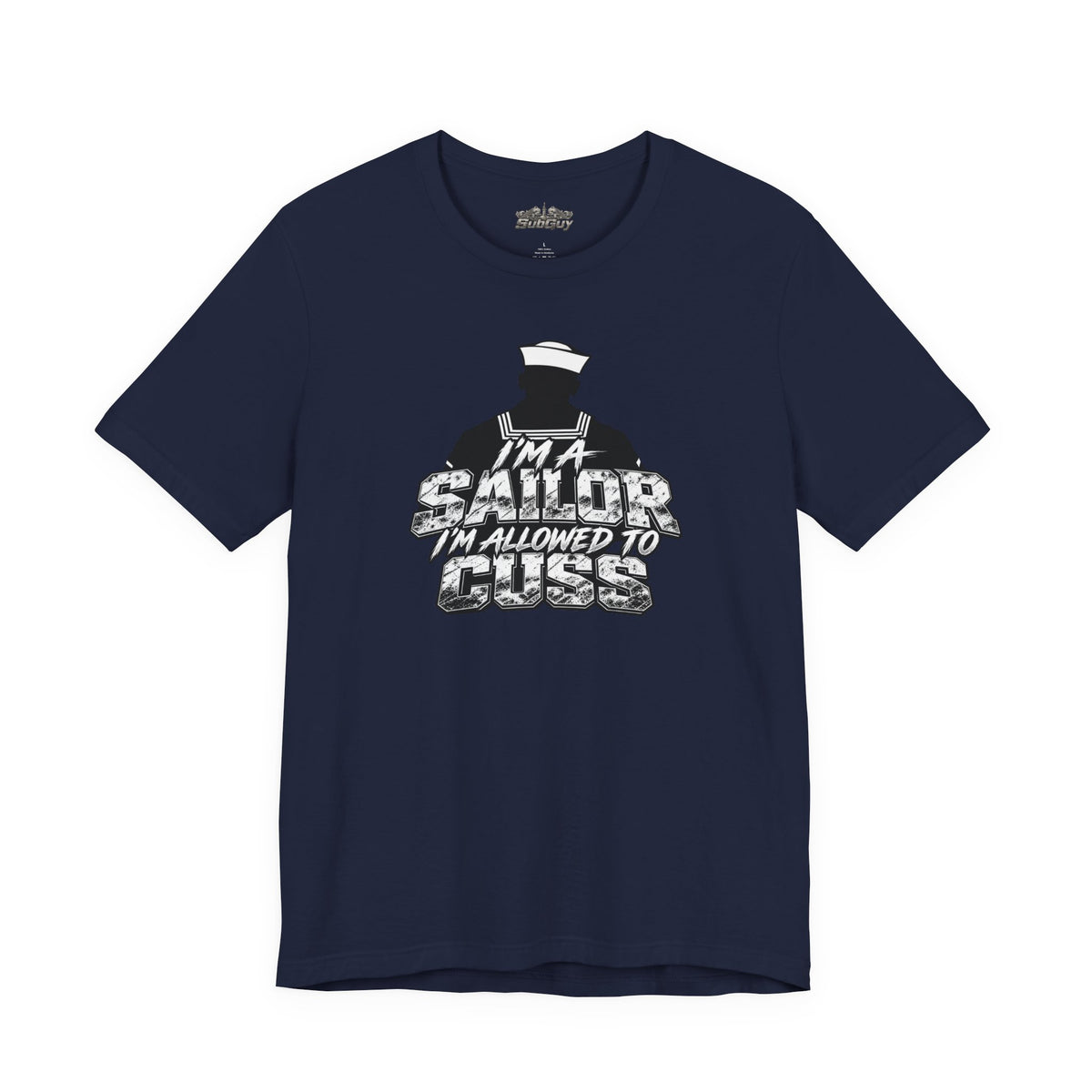 “I’m a Sailor, I’m Allowed to Cuss” T-Shirt