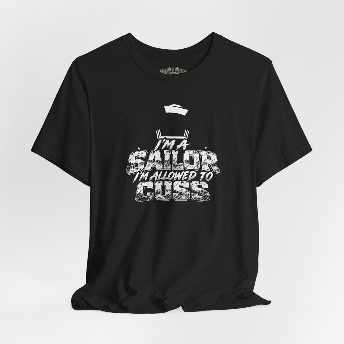 “I’m a Sailor, I’m Allowed to Cuss” T-Shirt