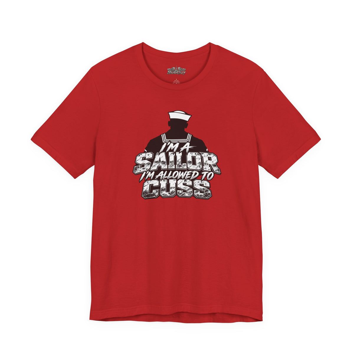 “I’m a Sailor, I’m Allowed to Cuss” T-Shirt