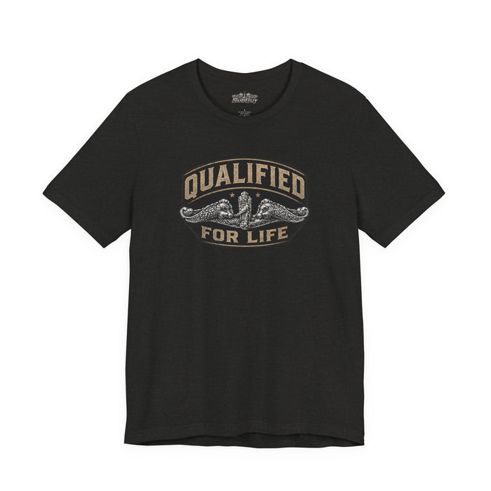 Qualified for Life T-Shirt