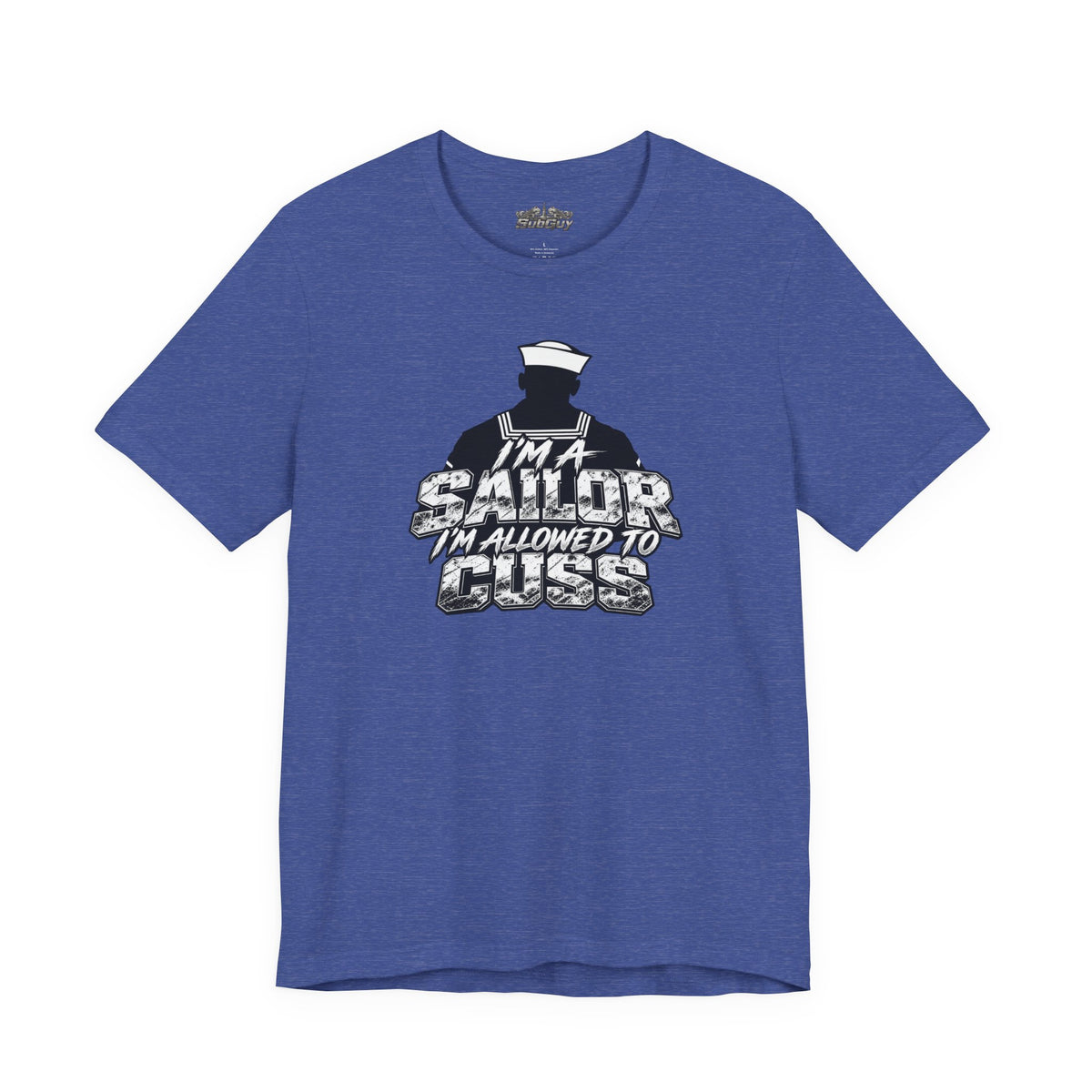 “I’m a Sailor, I’m Allowed to Cuss” T-Shirt