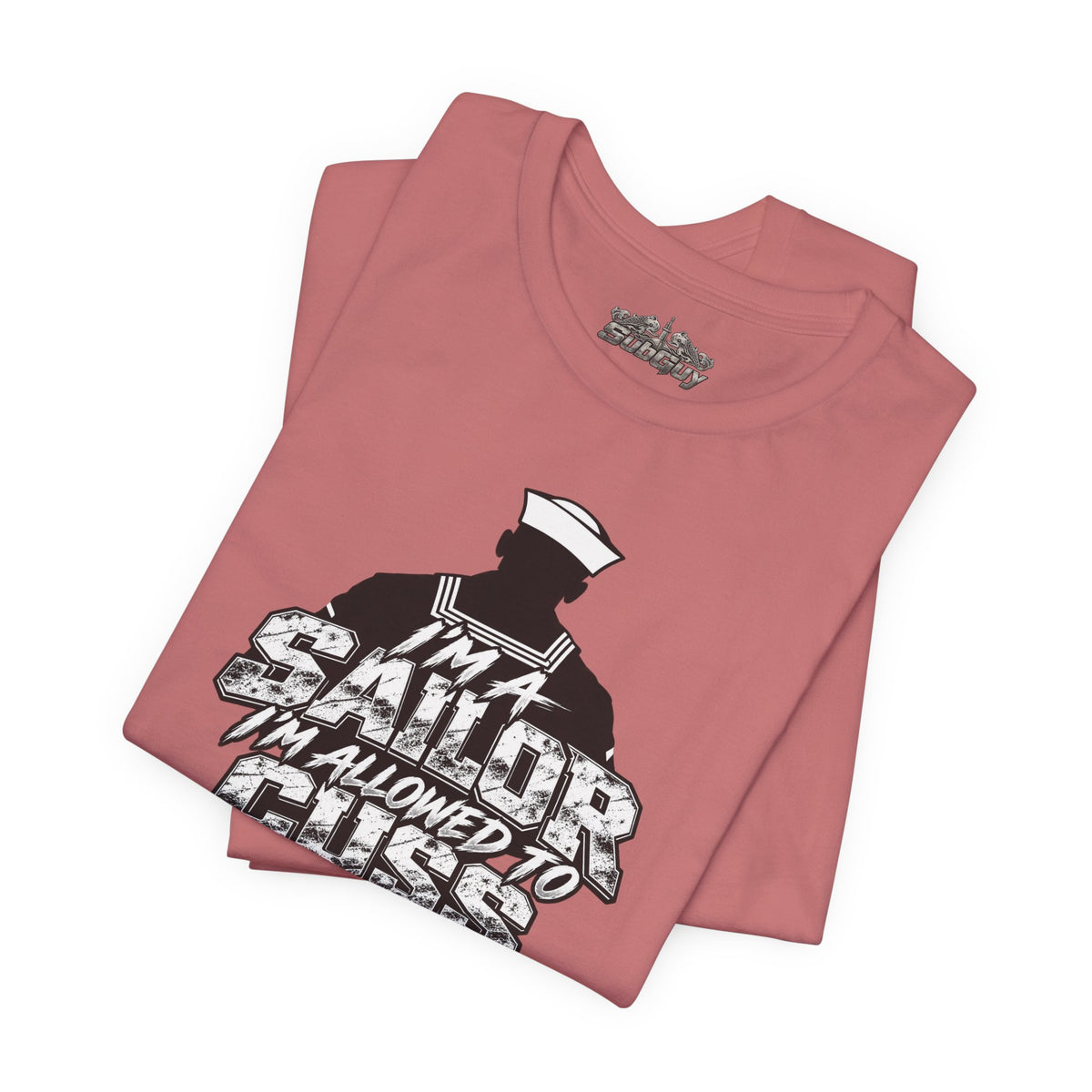 “I’m a Sailor, I’m Allowed to Cuss” T-Shirt