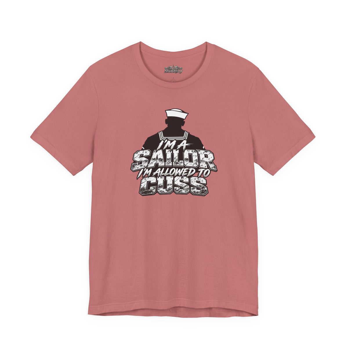 “I’m a Sailor, I’m Allowed to Cuss” T-Shirt