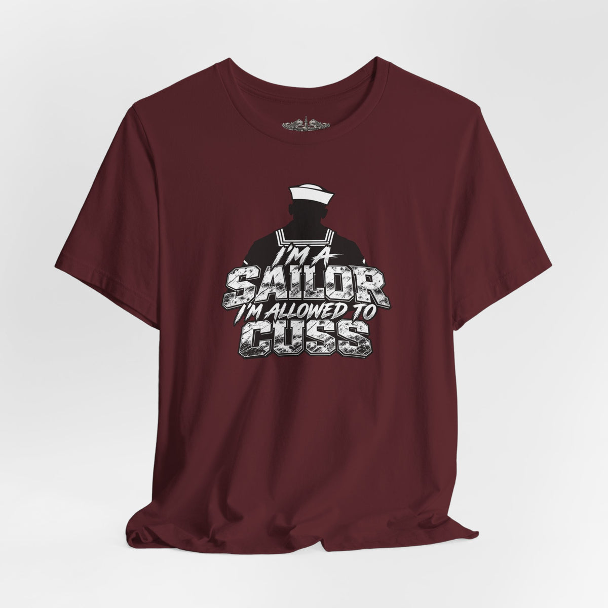 “I’m a Sailor, I’m Allowed to Cuss” T-Shirt