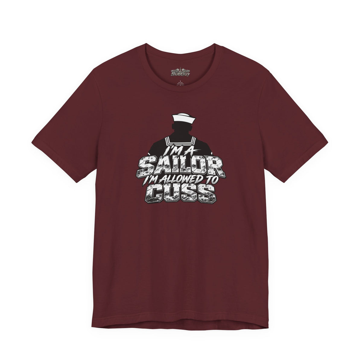 “I’m a Sailor, I’m Allowed to Cuss” T-Shirt