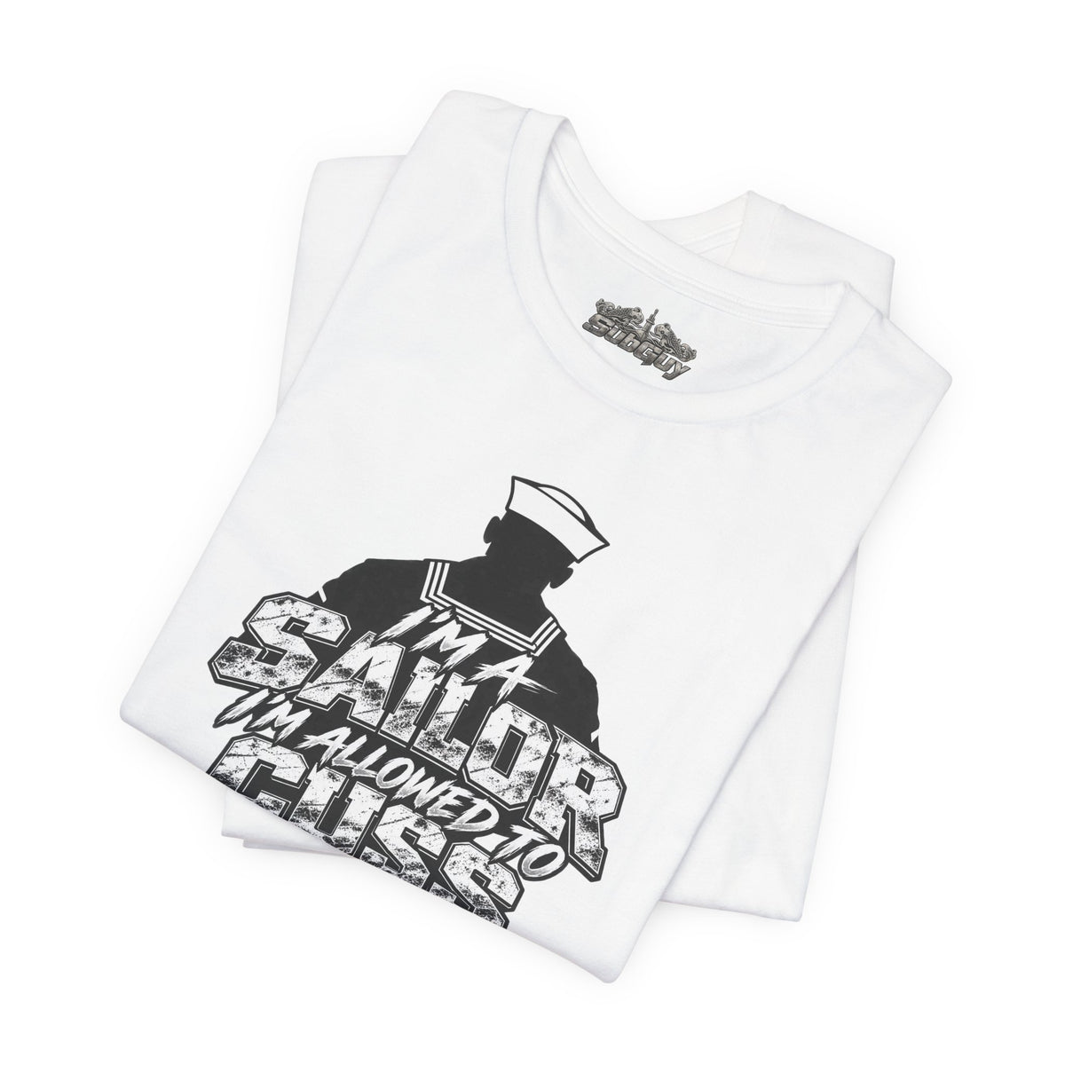 “I’m a Sailor, I’m Allowed to Cuss” T-Shirt