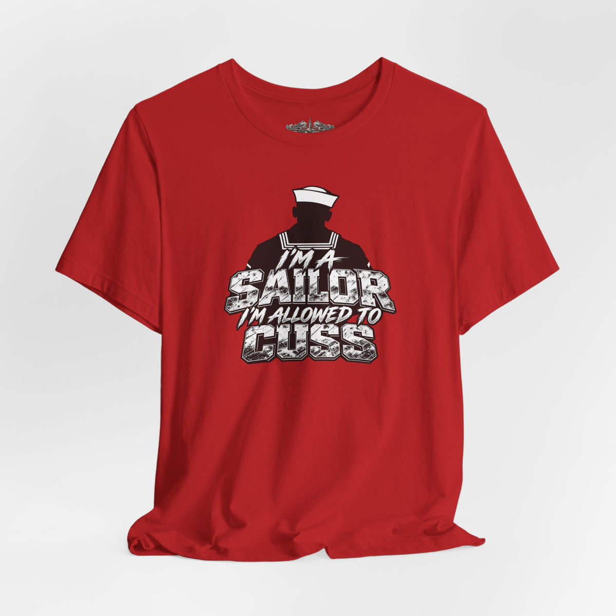 “I’m a Sailor, I’m Allowed to Cuss” T-Shirt