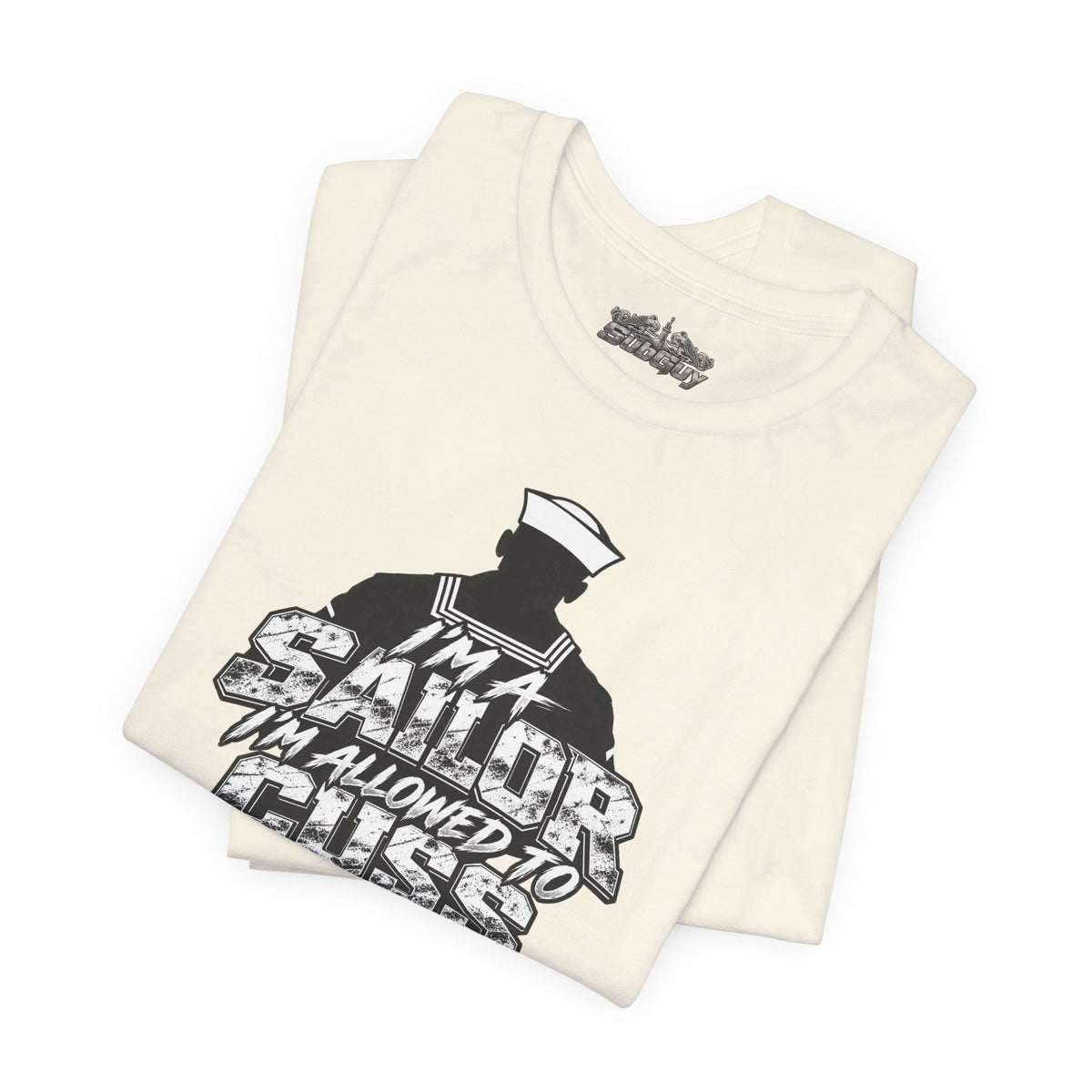 “I’m a Sailor, I’m Allowed to Cuss” T-Shirt